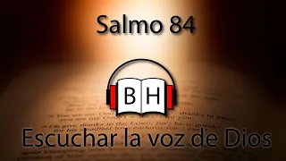 Salmo 84 - Biblia Hablada - Escuchar la voz de Dios