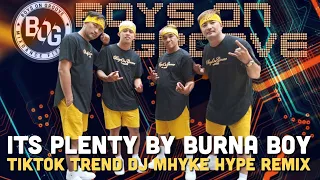 ITS PLENTY TIKTOK TREND BY BURNA BOY | DJ MHYKE HYPE REMIX | BOYS ON GROOVE