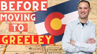 10 Things To Know BEFORE Moving To Greeley, Colorado!