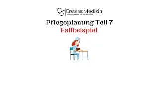 Pflegeplanung Teil 7 - Übung mit Fallbeispiel