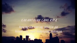 GAGANTIHAN LANG KITA - CHESTAH, FLICK ONE, STILL ONE (Lyrics)