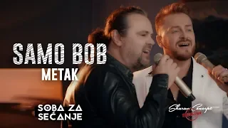 SAMO BOB I ŽELJKO ŠAŠIĆ - METAK (Official Live video 2019)