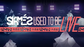 SIAMÉS "Used To Be" LIVE Session at SÈMAI-2