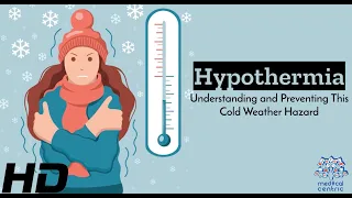 Hypothermia: The Cold Truth and How to Stay Warm