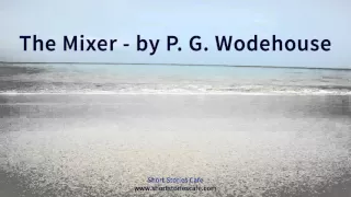 The Mixer   by P  G  Wodehouse