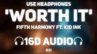 Fifth Harmony - Worth It [16D AUDIO | NOT 8D] ft. Kid Ink | 8D MUSIX