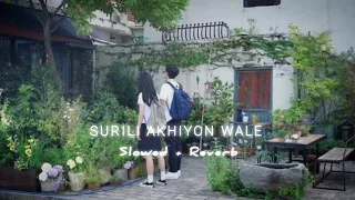 Surili Akhiyon Wale [ Slowed + Reverb ] |ronix_lofi  | lofi song |Insta Viral Rahat fateh ali khan |