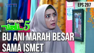 KARENA MENGHINDAR TERUS, BU ANI MARAH BESAR SAMA ISMET - AMANAH WALI 5 [PART 3]