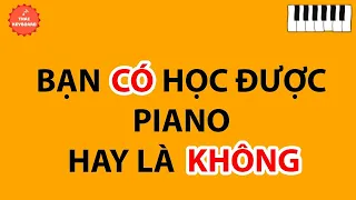 4 Yếu Tố Quyết Định Bạn Có Học Piano Được Hay Không?