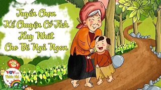 1 Tiếng Kể Chuyện Và Hát Ru Cho Bé Ngủ Ngon | Tuyển Chọn 10 Truyện Cổ Tích Việt Nam Ý NGHĨA NHẤT