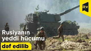 Ukrayna Silahlı Qüvvələri Rusiyanın yeddi hücumunu dəf edib