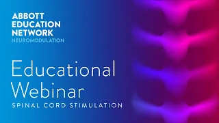 Spinal Cord Stimulation (SCS) for Chronic Pain Patients Educational Webinar