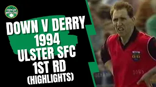 Down v Derry 1994 Ulster SFC 1st Rd (Full Highlights)