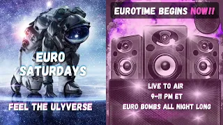 Euro Saturdays - Tonight from 9-11 pm Et (Dj Ulysses)