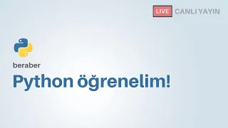 Beraber Python 🐍   öğrenelim! (canlı yayın)