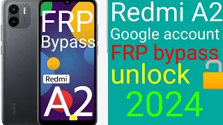 Redmi A2 FRP bypass unlock Google accou new video pattern lock unlock without PC new video 2024