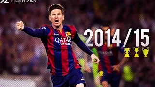 Lionel Messi ● 2014/15 ● Goals, Skills & Assists