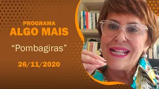 Programa Algo Mais - 26/11/2020 - Pombagiras, por Márcia Fernandes