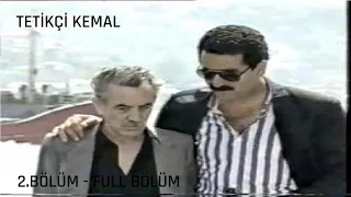 Tetikçi Kemal 2.Bölüm - Full Bölüm