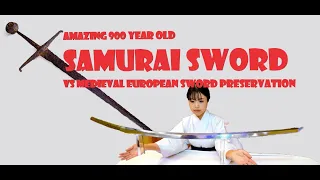 Amazing 900 YEAR OLD Japanese SWORD VS Medieval European Sword Preservation