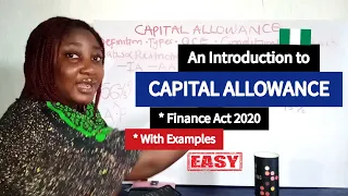 CAPITAL ALLOWANCE: Finance Act 2020 in TAXATION (Best Explanation) ICAN