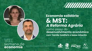 [VIII Semana de Economia] Economia solidária e MST: a reforma agrária como passo do desenvolvimento