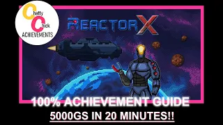 ReactorX Walkthrough 100% Achievement Guide 5000GS XBOX/WIN10 1080p