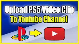 How to Upload Video Clips to YouTube From PS5 & Connect Account! (Fast Method!)