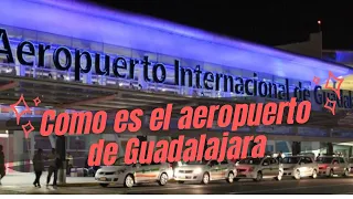 Como es el aeropuerto de Guadalajara / Donde esta el aeropuerto de Guadalajara