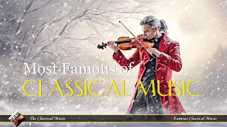 Most Famous Of Classical Music. Music For The Soul | Beethoven, Mozart, Schubert, Chopin, Bach... 🎶🎶