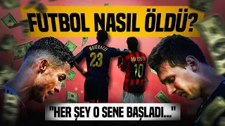 Futbol Nasıl Öldü? "HER ŞEY O YIL DEĞİŞTİ!"