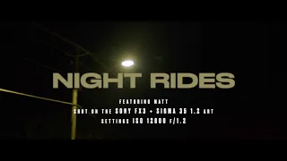 Night Rides | sony fx3 & 12800 iso