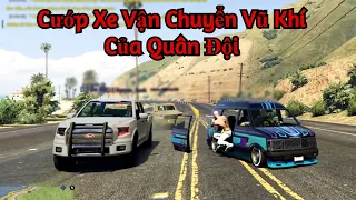 GTA 5 Roleplay#114 Phi Vụ Cướp Xe Vận Chuyển Vũ Khí Của Quân Đội Và Cái Kết Kiếm 60 Triệu !!!