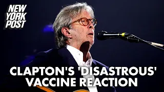 Eric Clapton blames ‘propaganda’ for ‘disastrous’ COVID vaccine | New York Post