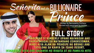 FULL STORY SENYORITA AND THE BILLIONAIRE PRINCE: HINDI NIYA ALAM NA PRINSIPE ANG BINATA |Pinoy story