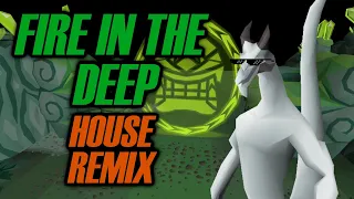 OSRS - Fire in the Deep (HOUSE REMIX)