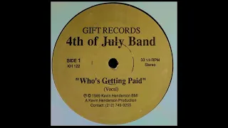 4th Of July Band – Who's Getting Paid  (Gift Records 1989)