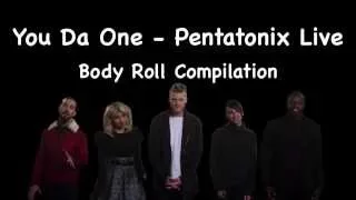 You Da One - Pentatonix Live | Body Roll Compilation