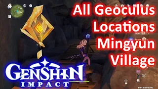 All Geoculus Locations Mingyun Village Genshin Impact