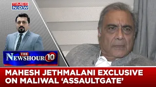 Mahesh Jethmalani Exclusive On Swati Maliwal 'Assault', AAP-Maliwal Fight & More | Newshour Agenda