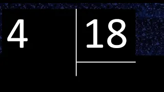 Dividir 4 entre 18 , division inexacta con resultado decimal  . Como se dividen 2 numeros