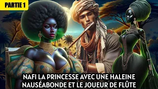 NAFI LA PRINCESSE QUI SENT DE LA BOUCHE QUE TOUT LE MONDE FUIT | Contes Africains | Conte Africain