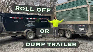 Roll Off DUMPSTER vs. DUMP TRAILER