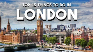 TOP 15 THINGS TO DO & SEE IN LONDON