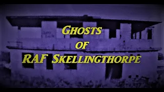 Ghosts of RAF Skellingthorpe