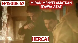 HERCAI EPISODE 67 : MIRAN MENYELAMATKAN NYAWA AZAT |DRAMA TURKI DI NET TV