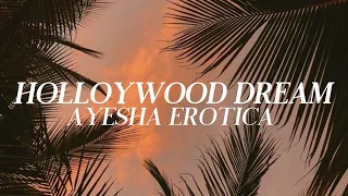 Ayesha Erotica - Hollywood Dream (lyrics)