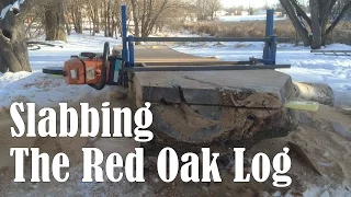 Slabbing The Red Oak Log (Chainsaw/Alaskan Mill)