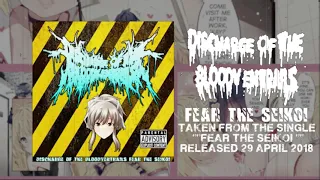 Discharge Of The BloodyEntrails - Fear the Seikoi [SINGLE] (2018 - Cybergrind / Noisegrind)