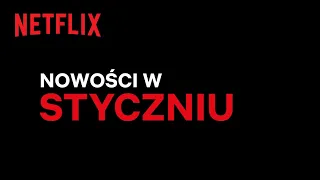 Nowości na Netflix | Styczeń 2021